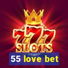 55 love bet